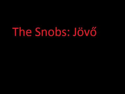 The Snobs: Jövő