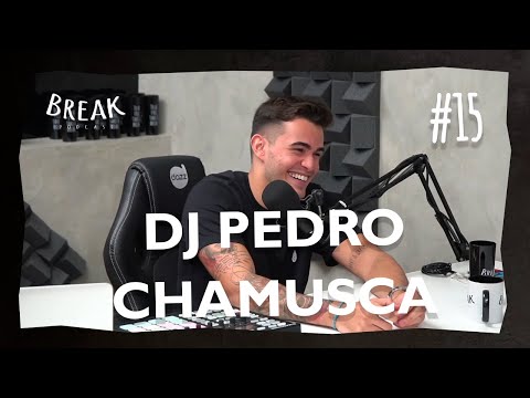DJ Pedro Chamusca - Break Podcast #15