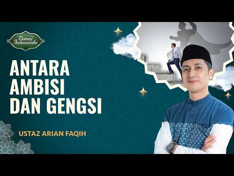Cara Agar Tetap Zuhud Walau Punya Ambisi Dunia | Ustaz Arian Faqih - Damai Indonesiaku