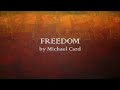Freedom - Michael Card - w lyrics