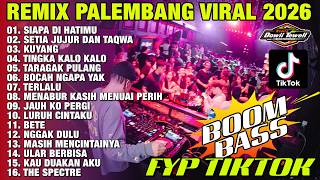 Download lagu REMIX PALEMBANG 2026 FYP TIKTOK - SIAPA DIHATIMU - SETIA JUJUR DAN TAQWA - KUYANG - TINGKA KALO KALO mp3