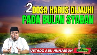 Download lagu DUA DOSA TIDAK DIAMPUNI ALLAH PADA BULAN SYABAN @KajianOnline744  USTADZ ABU HUMAIROH  mp3