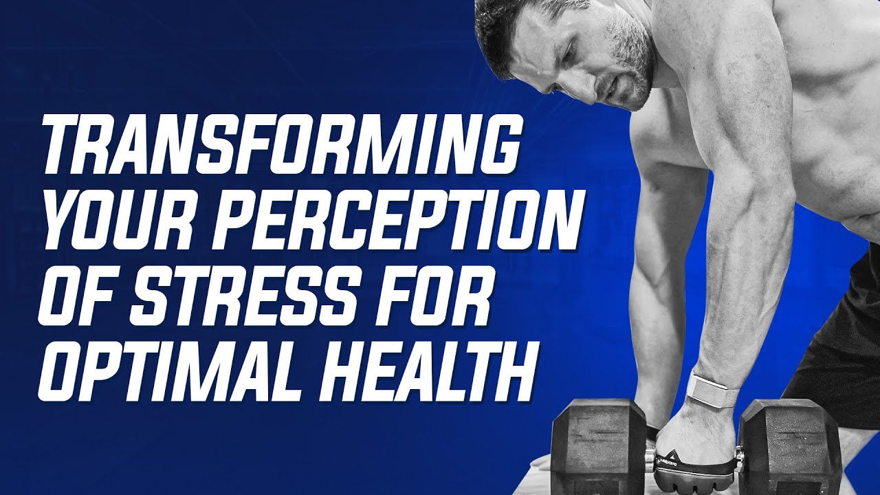 6: Transforming Your Perception of Stress for Optimal Health