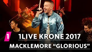 Macklemore - &quot;Glorious&quot; LIVE | 1LIVE Krone 2017