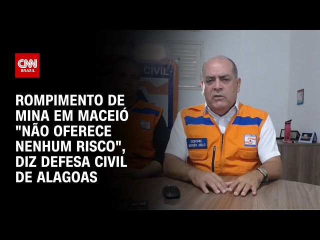 Rompimento de mina em Maceió "não oferece nenhum risco", diz Defesa Civil de Alagoas | AGORA CNN