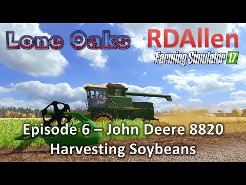 Farming Simulator 17 Lone Oaks E6 - John Deere 8820 Harvesting Soybeans