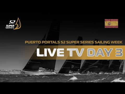 Day 3 - 🇪🇸 Puerto Portals 52 SUPER SERIES Sailing Week