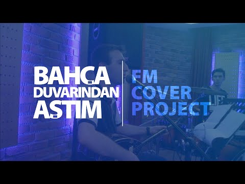 FM Cover Project - Ozan YAMAN - Bahça Duvarından Aştım