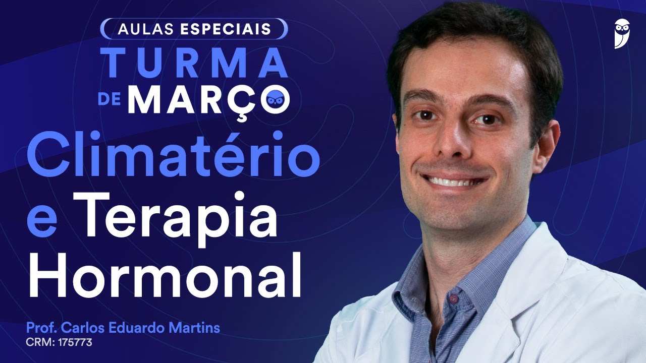 Climatério e Terapia Hormonal - Aula de Ginecologia do Curso Extensivo Residência Médica