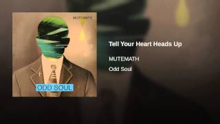 Tell Your Heart Heads Up