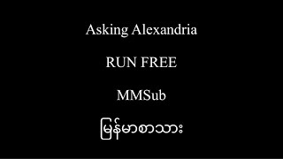 Asking Alexandria - Run Free Lyric ( English &amp; Myanmar MM sub )