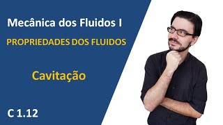 C 1.12 - O fenômeno da Cavitação