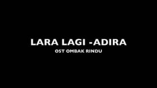 LARA LAGI OST Filem OMBAK RINDU (ADIRA) (Composer version)