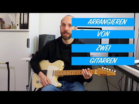 Gitarren lernen - Wie arrangiert man zwei Gitarrenparts?