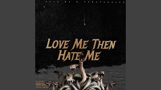 Love Me Then Hate Me Music Video