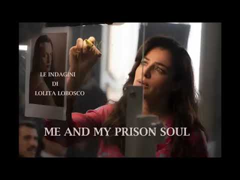 ME AND MY PRISON SOUL (SIGLA) - LE INDAGINI DI LOLITA LOBOSCO