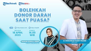 PUASA SEHAT: Bolehkah Donor Darah Saat Puasa?