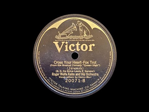 “Cross Your Heart” by Roger Wolfe Kahn and His Orchestra 1926