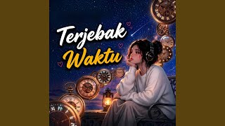 Download lagu Terjebak Waktu mp3