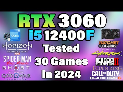i5 12400F + RTX 3060 Tested 30 Games in 2024