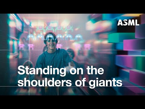 Standing on the shoulders of giants | ASML