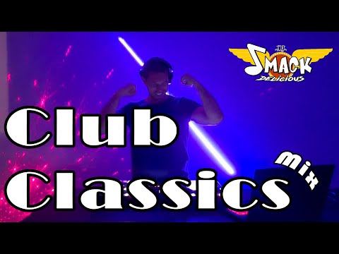 Club Classics Mix Live 💃 🕺 DJ Smack Delicious