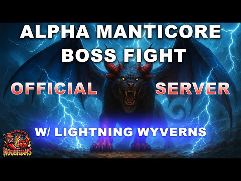 OFFICIAL - ALPHA MANTICORE BOSS FIGHT W/LIGHTNING WYVERNS