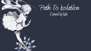 Rain Sings...The Path to Isolation (from Rooster Teeth's RWBY)