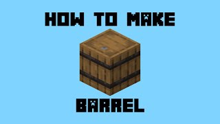 How to Make a Barrel in Minecraft