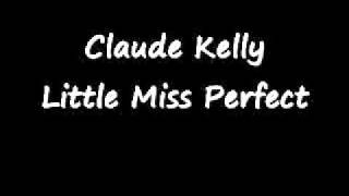 Claude Kelly - Little Miss Perfect Lyrics