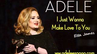 Adele I Just Wanna Make Love To You (Cover)