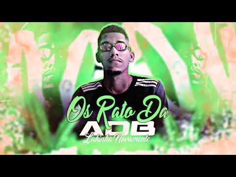 LUKINHA NOVAMENTE - OS RATO DA ADB - BREGÃ FUNK 2022, BREGÃ FUNK