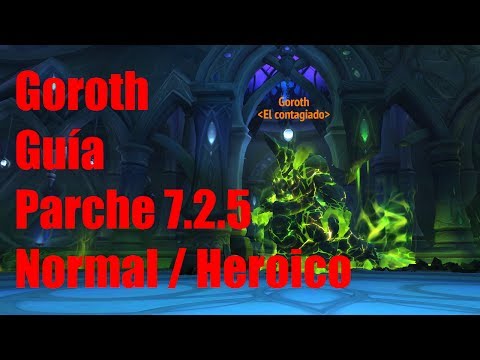 Guía de Goroth Normal/Heroico - Tumba de Sargeras - World of Warcraft Legión