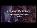 I Wonder - The Willowz. Lyrics (Letra)