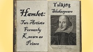 Talking Shakespeare - Hamlet: Two Artists Formerly Known As Prince video