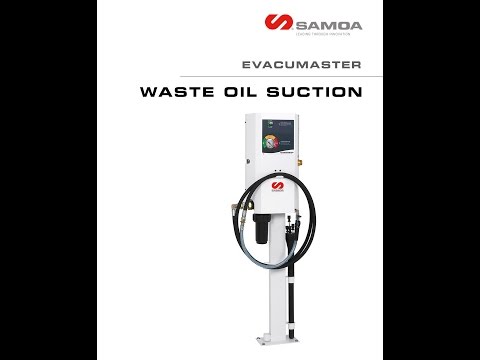 How to use SAMOA EVACUMASTER (Tutorial) - Waste Oil Suction Unit