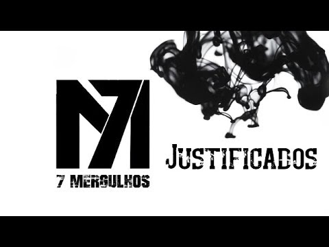 7 MERGULHOS : Justificados - Lyric Video