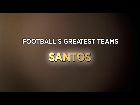 Football's Greatest Club Teams ● Santos FC