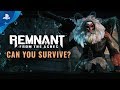 Remnant: From the Ashes - "Can You Survive?" Trailer | PS4