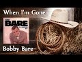 Bobby Bare - When I'm Gone - BeMisty Bobby Bare - When I'm Gone
