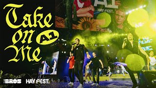 TAKE ON ME - @a1BandOfficial live at #HAYFEST