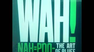 Music video thumbnail preview for 7000 Names Of WAH - WAH HEAT - Nah=Poo-The Art Of Bluff(1981) - NME C81 Cassette - Pete Wylie. by Wah!