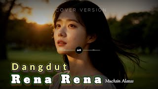 Download lagu Dangdut Rena-Rena || Muchsin Alatas (Cover)  mp3