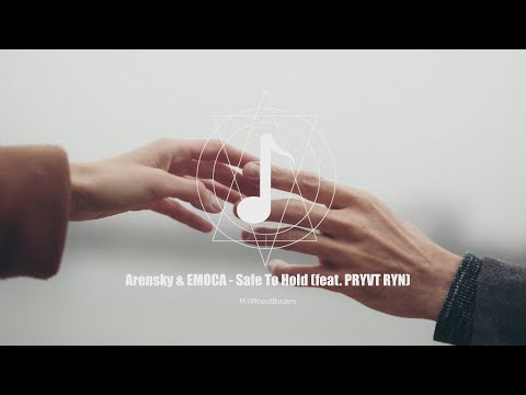 Arensky & EMOCA - Safe To Hold (feat. PRYVT RYN) | FEELING HAPPY