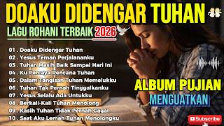 Download lagu DOAKU DIDENGAR TUHAN ✝️ Lagu Rohani Kristen Terbaru 2026 || Album Pujian Penguat Hati & Saat Teduh mp3 Download lagu DOAKU DIDENGAR TUHAN ✝️ Lagu Rohani Kristen Terbaru 2026 || Album Pujian Penguat Hati & Saat Teduh mp3
