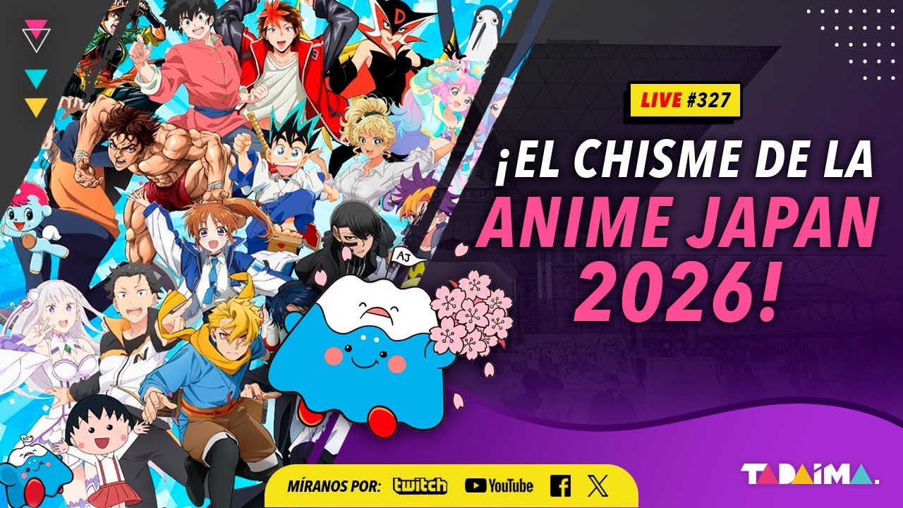 Tadaima LIVE 327 | ¡Todo lo que se anunció en Anime Japan 2026!