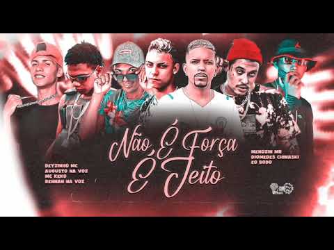 NÃO É FORÇA, É JEITO, RENNAN NA VOZ, DIOMEDES, MENOZIN, DEYZINHO, O BODO, AUGUSTO, KEKO,