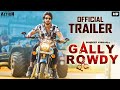 Sundeep Kishan's GALLY ROWDY (2021) Official Hindi Trailer | South Movie 2021 |Neha Shetty, Bobby S.