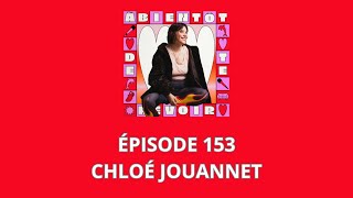 #153 Chloé Jouannet : &quot;Les choco-champis c&#39;est fini !&quot;