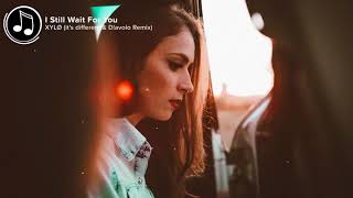 XYLØ - I Still Wait For You (Lyrics / Lyric Video) | THE MUSIC